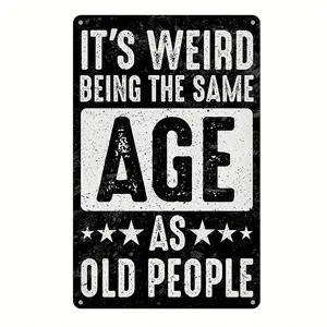 1count, "IT'S WEIRD BEING THE SAME AGE AS OLD PEOPLE" Metal Tin Sign (8''x12''/20cm*30cm), Vintage Plaque Decor, Wall Art Decor, For Room Decor, Home Decor, Restaurant Decor, Bar Decor, Cafe Decor, Garage Decor