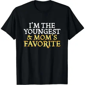 Funny Sibling T Shirt Highlighting That I'm The Youngest and Mom's Favorite Made Entirely of Cotton
