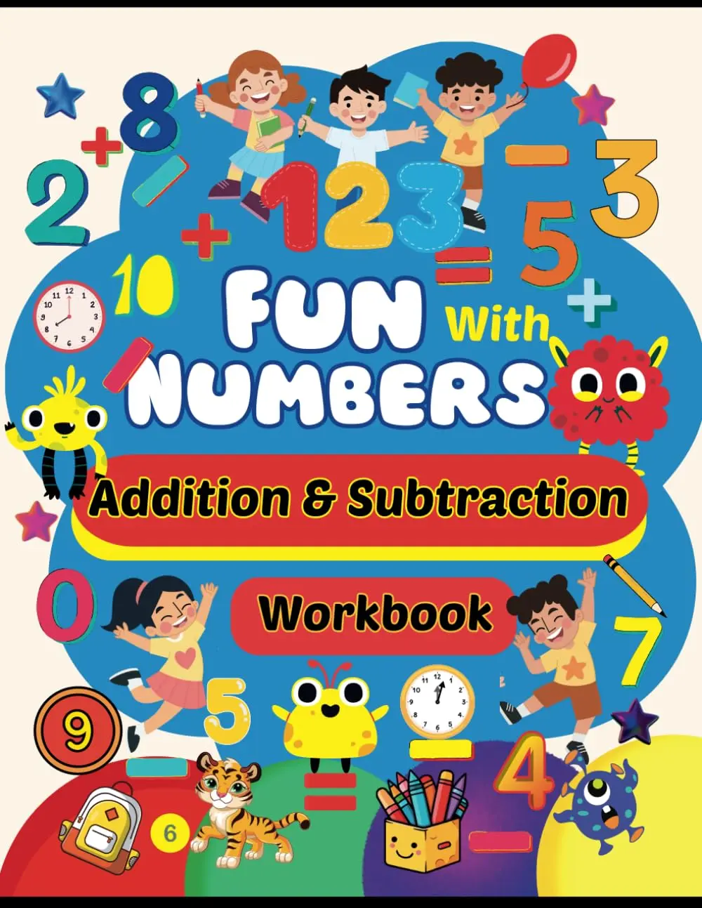 Addition and Subtraction Workbook: Math workbook for kindergarten, Preschool andPre-K kids including counting, addition, subtraction and mental math activites