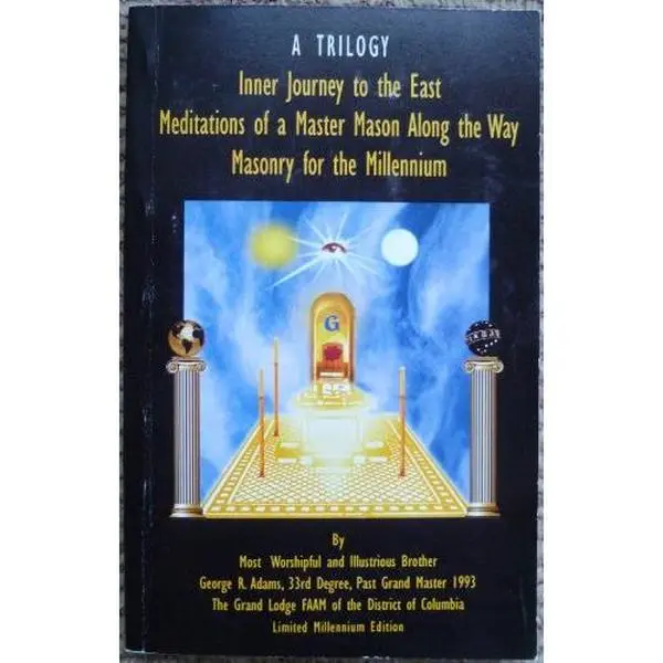 USED-Inner Journey to the East; Meditations of a Master Mason Along the Way; Masonry for the Millenium (A Trilogy) by Goerge R. Adams (Paperback)