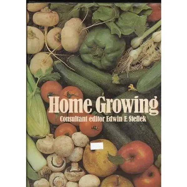 USED Book - Home Growing: Your Complete Guide to Growing Vegetables, Fruit and Herbs (Hardcover) - english