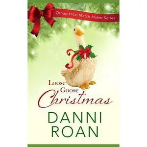 USED-Loose Goose Christmas: Ornamental Match Maker Series Book 8 by Roan, Danni (Paperback)