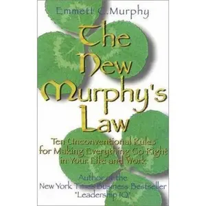 USED-The New Murphy's Law: 10 Unconventional Rules for Making Everything Go Right in Your Life and Work by Emmett C. Murphy (Hardcover)