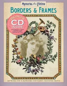 USED-Memories of a Lifetime: Borders & Frames: Artwork for Scrapbooks & Fabric-Transfer Crafts by Inc. Sterling Publishing Co. (Paperback)