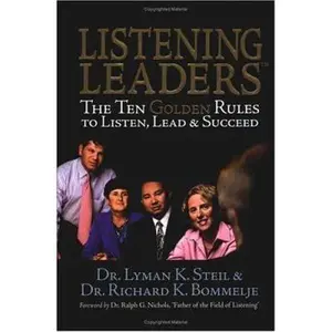 USED-Listening Leaders: The Ten Golden Rules To Listen, Lead & Succeed by Lyman K. Steil (Hardcover)