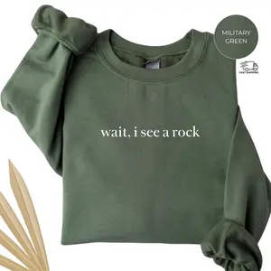 Wait I See A Rock Sweatshirt, Funny Geology Sweater, Rockhound Gift, Science Teacher, Rock Collector, Geologist Birthday, Outdoor Adventure