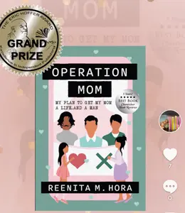 Reenita M. Hora Operation Mom: My Plan to Get My Mom a Life and a Man - A Young Adult Romcom Novel with Eric Hoffer Book Award & IndieReader Discovery Award