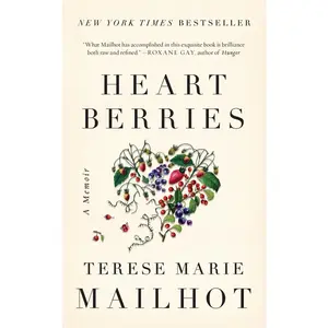 USED-Heart Berries: A Memoir by Mailhot, Terese Marie (Hardcover)