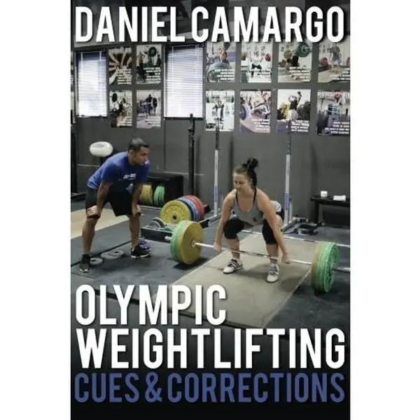 USED-Olympic Weightlifting: Cues & Corrections by Daniel Camargo (Paperback)
