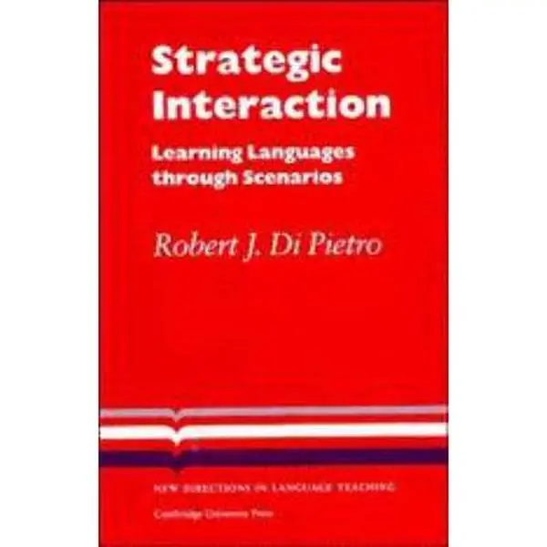 USED-Strategic Interaction: Learning Languages through Scenarios (Cambridge Language Teaching Library) by Robert J. di Pietro (Paperback)
