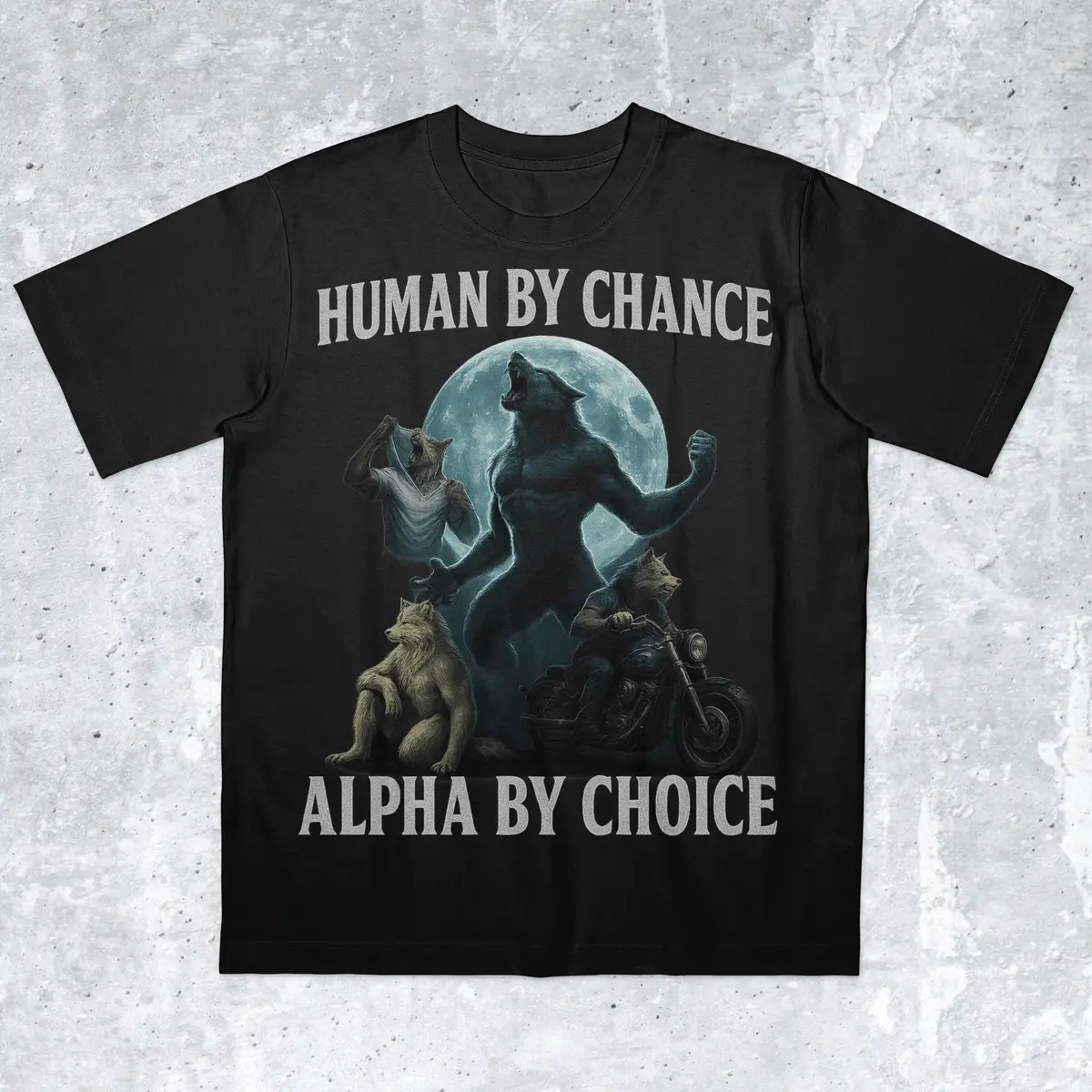 Human by Chance, Alpha by Choice, werewolf memes, funny cringe shirt, funny meme shirt, meme shirt, offensive meme shirt, Gen Z Shirt