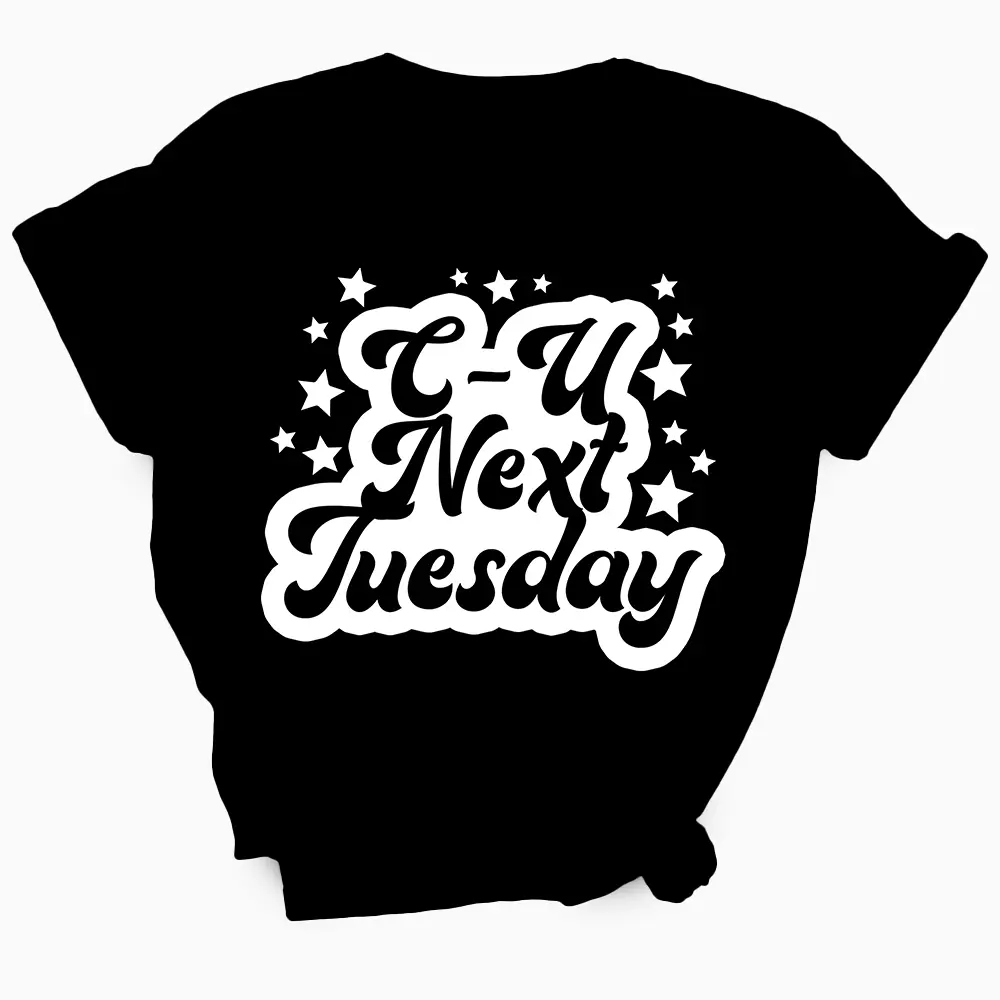 C U Next Tuesday TShirt C U Next Tuesday TShirt