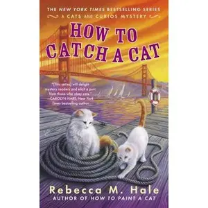 USED-How to Catch a Cat by Hale, Rebecca M. (Paperback)
