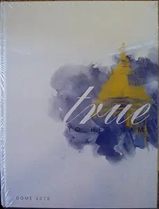 USED-True to Her Name: The Dome 2015. University of Notre Dame Yearbook by University of Notre Dame (Hardcover)