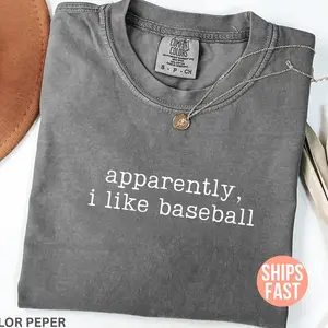 Comfort Colors® Apparently I Like Baseball T-Shirt, Baseball Player Shirt, Game Day T-Shirt, Sports Mom Shirt, Sports Gift, Trendy Womens Shirt T9J