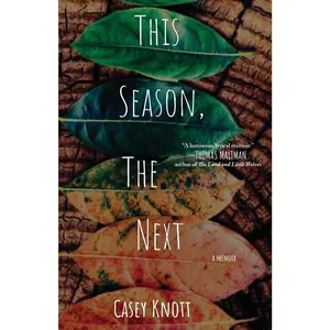 USED-This Season, The Next: A Memoir by Knott, Casey (Paperback)