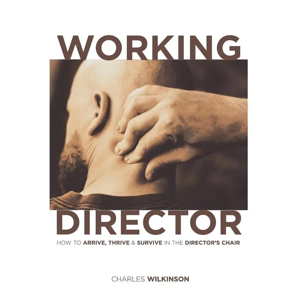 USED Book - The Working Director: How to Arrive, Survive and Thrive in the Director's Chair by Charles Wilkinson (Paperback) - english