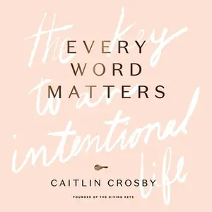 USED Book - Every Word Matters: The Key to an Intentional Life by Crosby, Caitlin (Misc.) - english