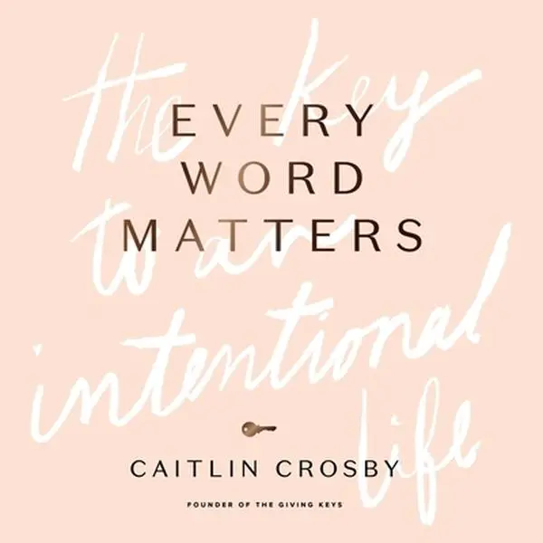 USED Book - Every Word Matters: The Key to an Intentional Life by Crosby, Caitlin (Misc.) - english