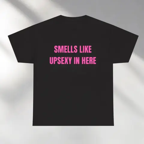 Smells Like Up Sexy In Here T-Shirt, Sarcastic Women Shirt, Funny Meme Shirt, Sarcastic Gift, Party Shirt, Funny Shirt, Gift For Her