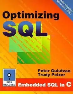 USED-Optimizing SQL: Build Faster, Cleaner SQL Programs/Book and Disk by Peter Gulutzan Trudy Pelzer (Paperback)