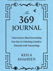 369 JOURNAL: NEUROSCIENCE-BASED JOURNALING: YOUR KEY TO UNLOCKING LIMITLESS POTENTIAL WITH NU [Tradepaper]