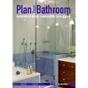 USED-Plan Your Bathroom: Hundreds Of Design Combinations At-a-glance by David Willis (Hardcover)