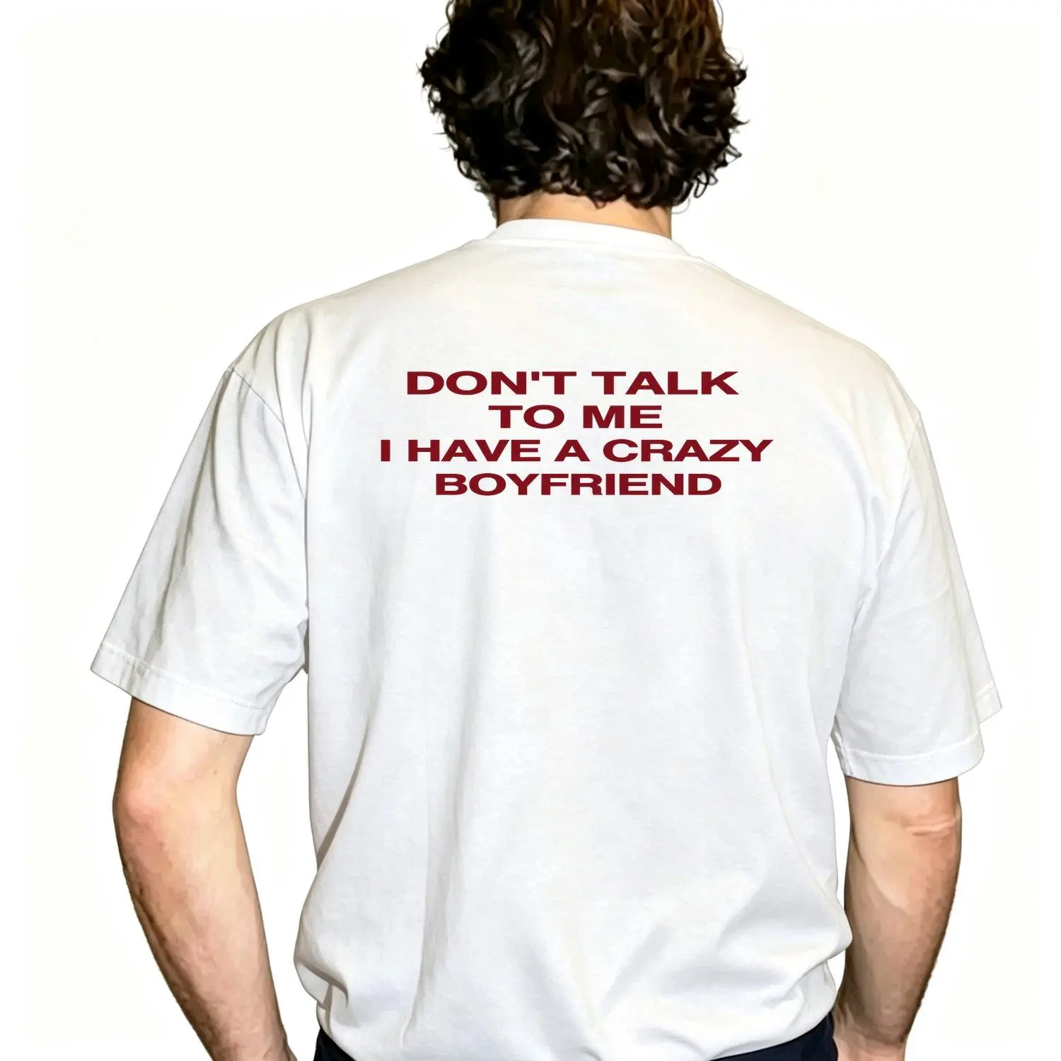 Dont Talk To Me I Have A Crazy Boyfriend Shirt Funny Relationship Gift Sarcastic Boyfriend Couple Graphic Men Short Sleeve T Shirt Humorous Apparel Top