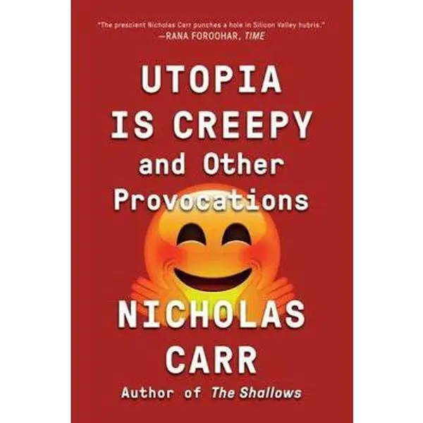 USED Book - Utopia Is Creepy: And Other Provocations by Carr, Nicholas (Paperback) - english