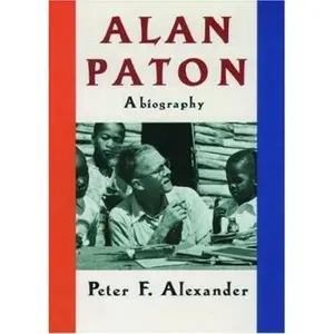 USED-Alan Paton: A Biography by Peter F. Alexander (Hardcover)