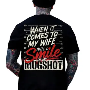 When it Comes to My Wife I Will Smile in My Mugshot Shirt Gift Cotton Casual Tee, Gift For Women, Gift For Man
