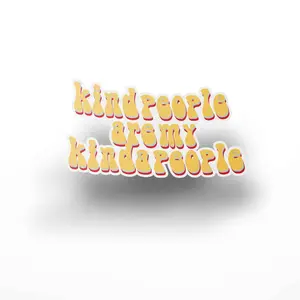 Kind People Are My Kinda People Sticker