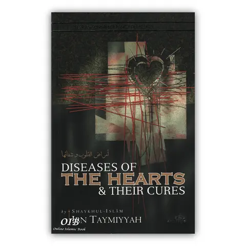 "Diseases of the Heart & Their Cures - Unabridged English Paperback Book by Shaykhul-Islam Ibn Taymiyyah, Dar As Sunnah, 5.8 x 8.3 inches, 160 Pages, Islamic-Based Medicines, Mitigating Salve of Lessons, Spiritual Health Resource, text-based, single copy"