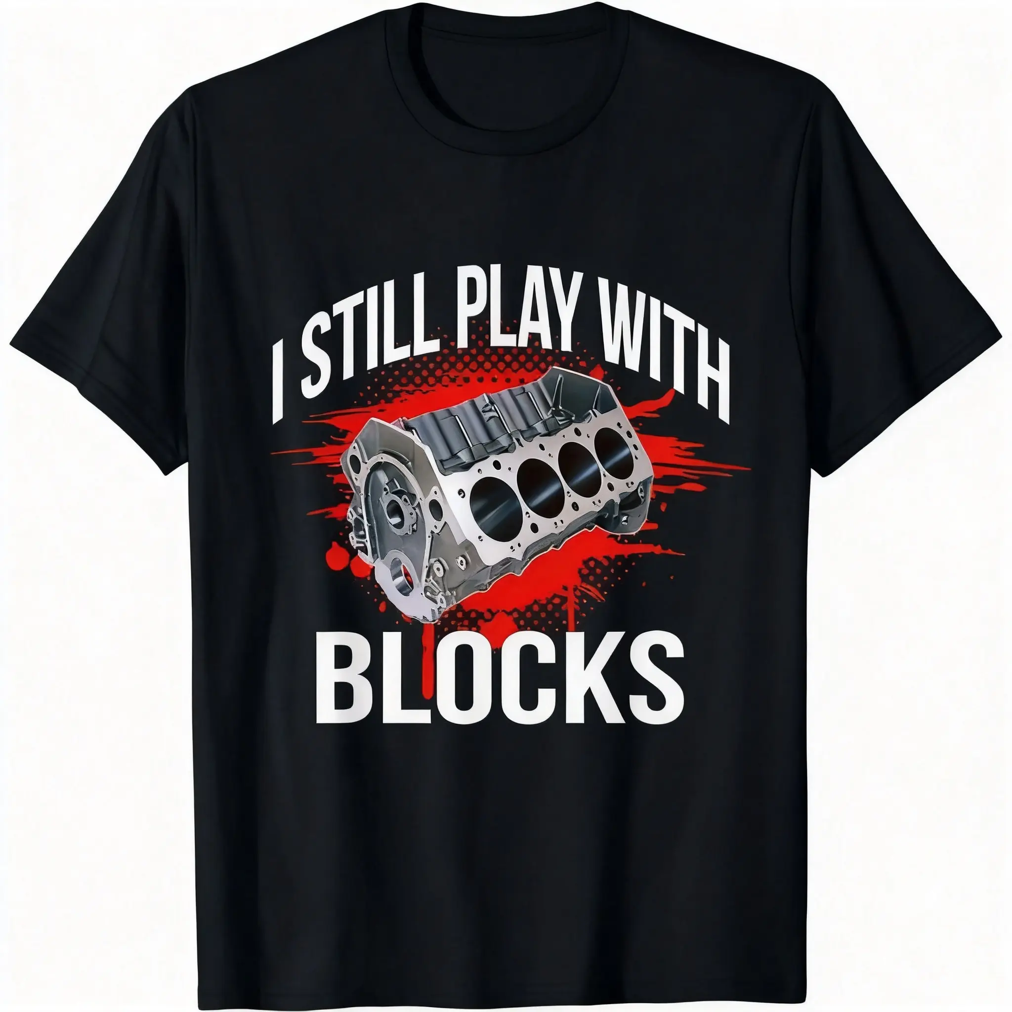 I Still Play With Blocks Engine Block Red Splash Graphic Tee Men