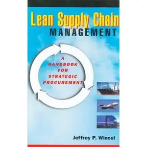 USED-Lean Supply Chain Management: A Handbook for Strategic Procurement by Wincel, Jeffrey P. (Hardcover)