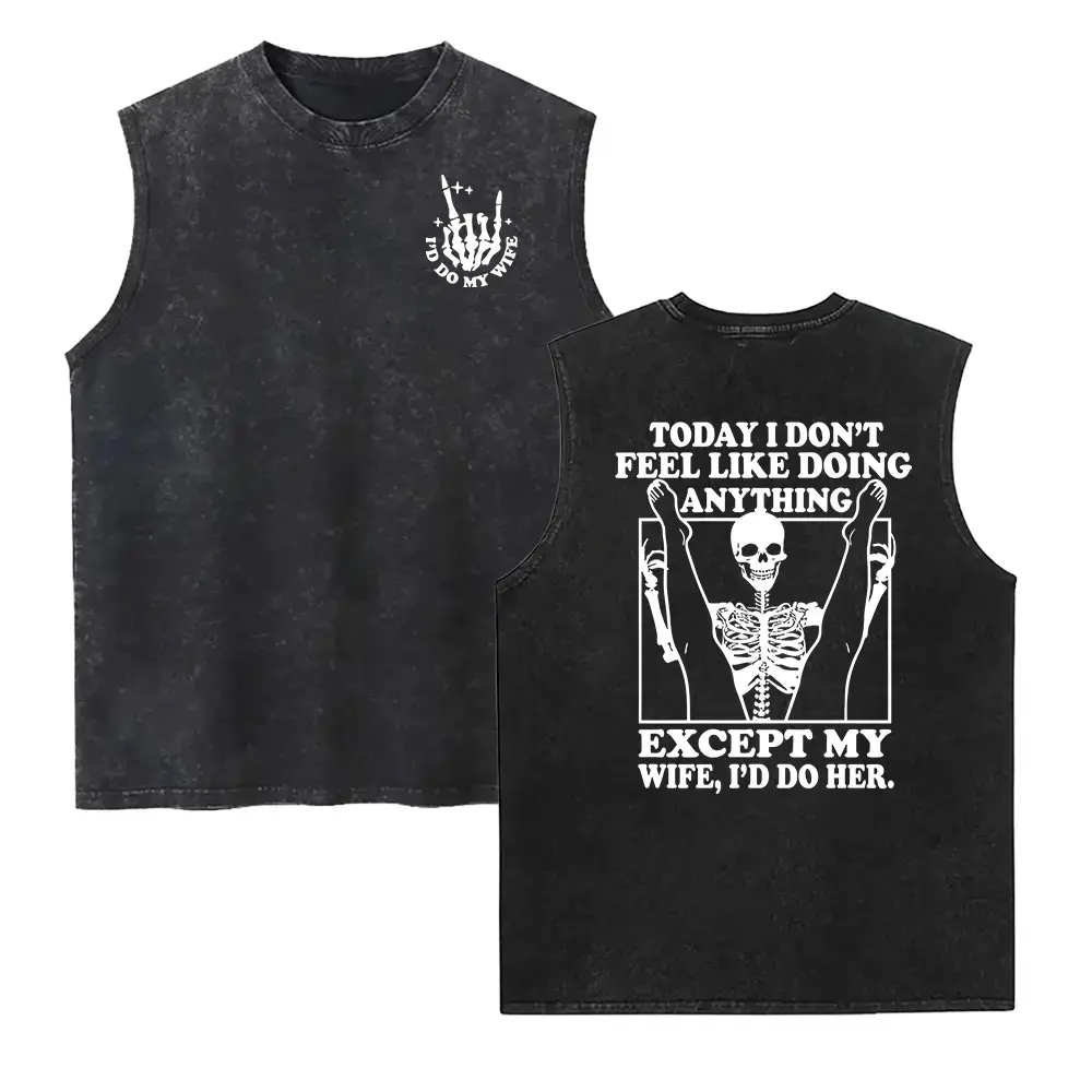 Unisex Vintage Loose Breathable Casual Cotton Washed Tank Top, "Today I Don't Feel Like Doing Anything Except My Wife" Funny Sarcastic Quote 2-Sided Vest, Husband Gift from Wife, Father's Day Menswear/Womenswear Top, Sleeveless, Gifts For Him, Unique Gift