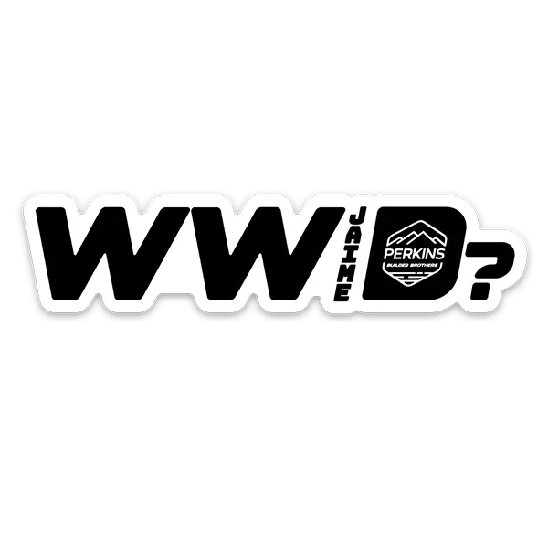 4"x1" WWJaimeD Sticker - What Would Jaime Do? - Perkins Builder Brothers