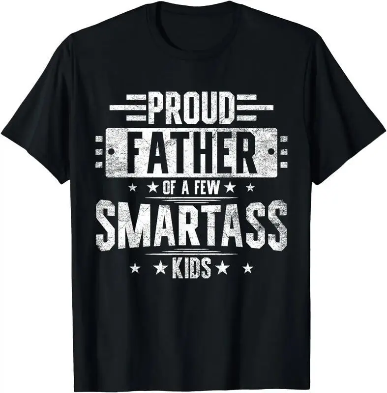 [100% Cotton] Proud Father Of Smartass Kids Hilarious T-Shirt Perfect Fathers Day Gift For Dad