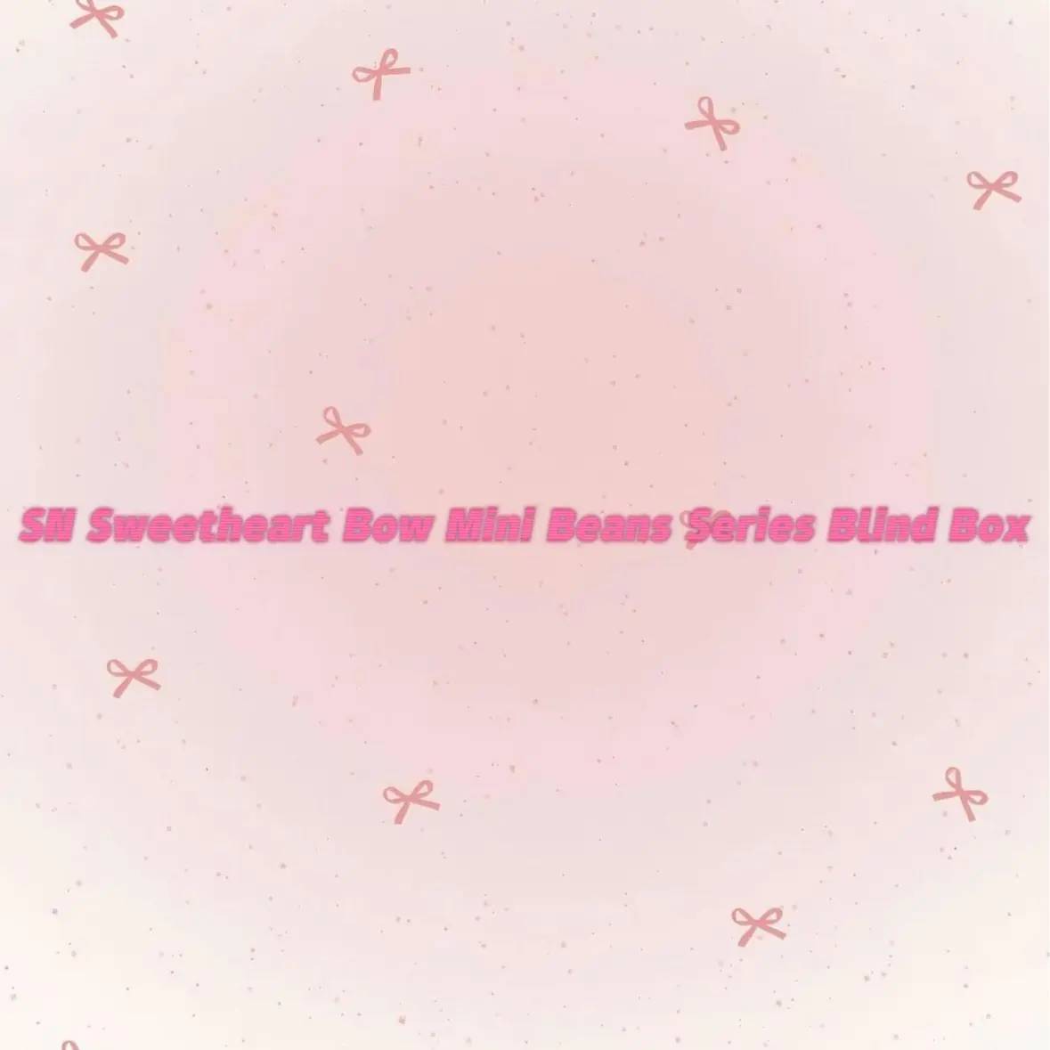 SN Sweetheart Bow Series Blind Box