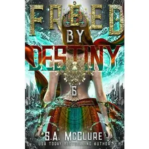 USED-Freed by Destiny (Lost Queen Chronicles) by S.A. McClure (Paperback)
