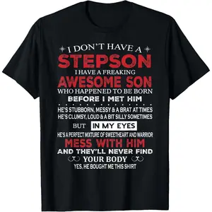 I Don't Have A Stepson I Have A Freaking Awesome Son T-Shirt