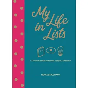 USED-My Life in Lists: A Journal to Record Loves, Goals + Dreams! by Barlettano, Nicole (Paperback)
