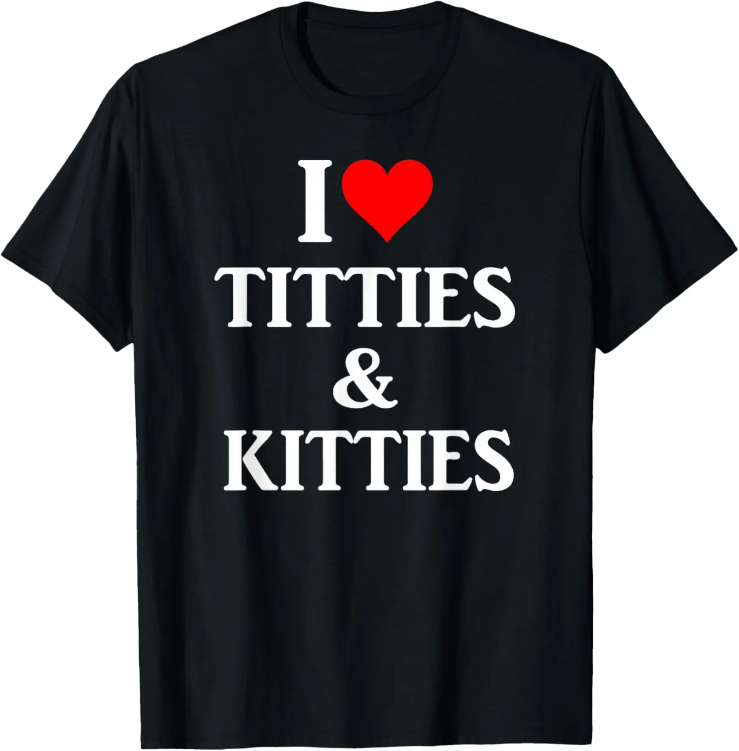 I Love Titties and Kitties Gift T-Shirt Pure Cotton Graphic Tees Menswear Top: Gifts for Men & Women, Natural, Shortsleeve