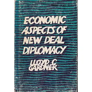 USED Book - Economic Aspects of New Deal Diplomacy by Lloyd C. Gardner (Paperback) - english
