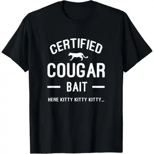 Funny Mens Single Guys Here Kitty Kitty Cougar Bait T-Shirt Made in USA