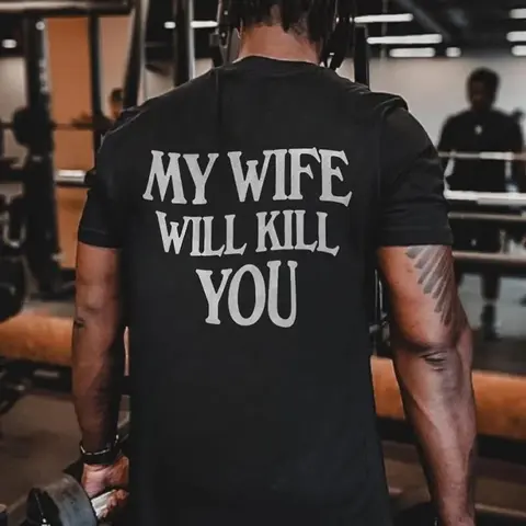 My Wife Will Kill You Printed Men's T-shirt, Sweatshirt, Hoodie