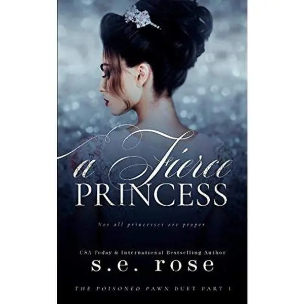 USED-A Fierce Princess: The Poisoned Pawn Duet Part I (The Poisoned Pawn Series) by S.E. Rose (Paperback)