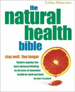 USED-The Natural Health Bible: Stay Well, Live Longer by Lisha Simester (Paperback)