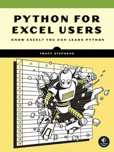 Python for Excel Users: Know Excel? You Can Learn Python -- Tracy Stephens - Paperback
