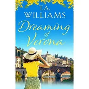 USED-Dreaming of Verona: An enchanting, feel-good holiday romance by T.A. Williams (Paperback)
